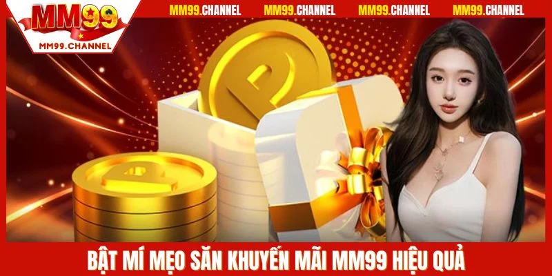 Bật mí mẹo để săn ưu đãi sao cho hiệu quả