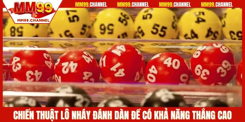 Chiến thuật lô nháy đánh dàn đề có khả năng thắng cao