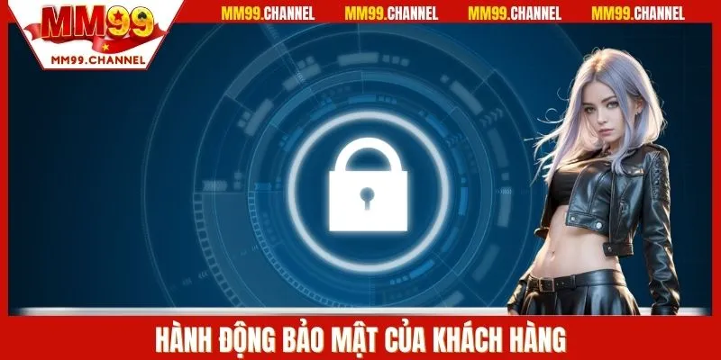 Hành động bảo mật của khách hàng