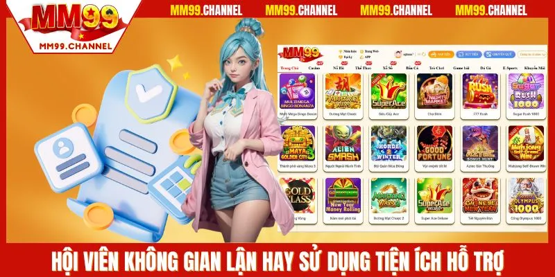 Hội viên không gian lận hay sử dụng tiện ích hỗ trợ