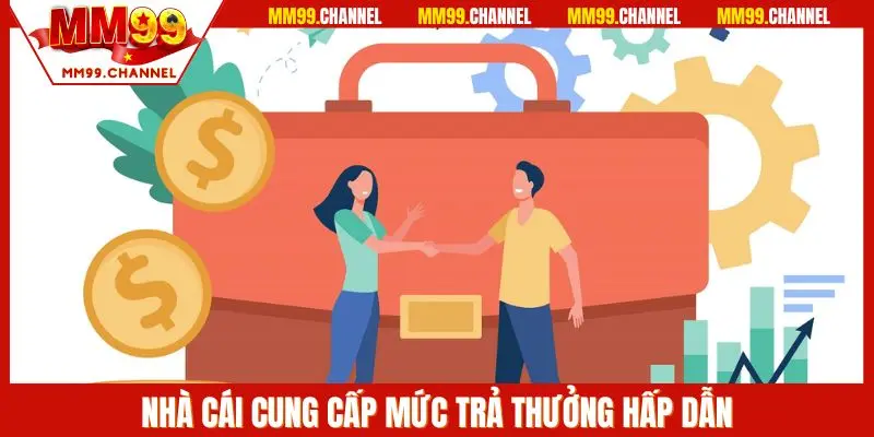 Nhà cái cung cấp mức trả thưởng hấp dẫn
