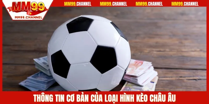 Kèo Châu Âu là hình thức khá phổ biến trong môn bóng đá