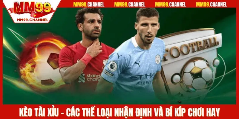 Kèo tài xỉu mm99