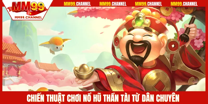 Mẹo chơi từ cao thủ chuyên nghiệp chia sẻ