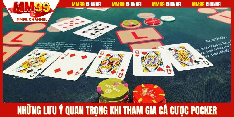 Những lưu ý khi bạn tham gia chơi Poker