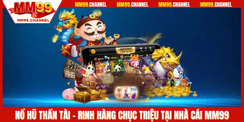 Nỗ hũ thần tài tại MM99