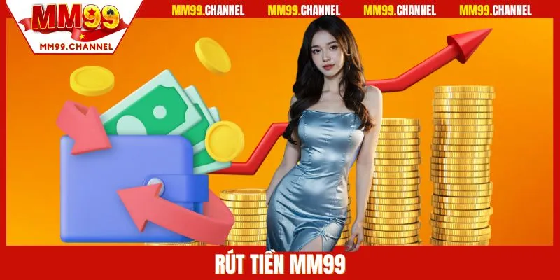 Rút tiền MM99