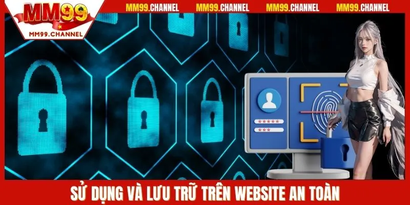 Sử dụng và lưu trữ trên website an toàn